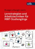 Lernstrategien und Arbeitstechniken für MINT-Studiengänge - Evangelia Karagiannakis