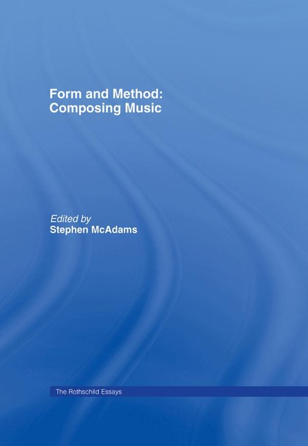 Form and Method: Composing Music - Roger Reynolds