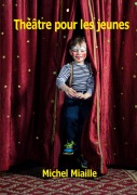 Cover-Bild zum Titel 'Théâtre pour les jeunes' von 'Michel Miaille'