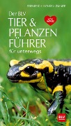 Der BLV Tier & Pflanzenführer - Wilhelm Eisenreich, Alfred Handel, Ute E. Zimmer