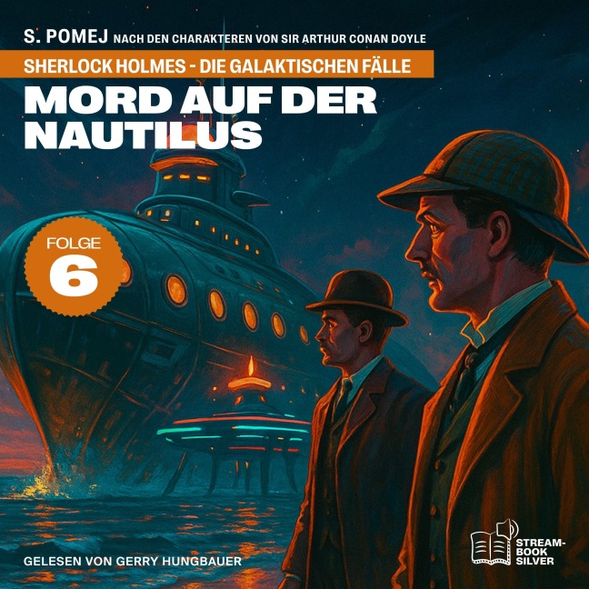 Mord auf der Nautilus (Sherlock Holmes - Die galaktischen Fälle, Folge 6) - Arthur Conan Doyle, S. Pomej