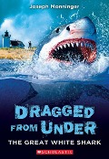 Cover-Bild zum Titel 'The Great White Shark (Dragged from Under #2)' von 'Joseph Monninger'