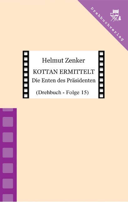 Kottan ermittelt: Die Enten des Präsidenten - Helmut Zenker