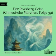 Cover-Bild zum Titel 'Der Rossberg-Geist (Chinesische Märchen, Folge 39)' von 'Richard Wilhelm'