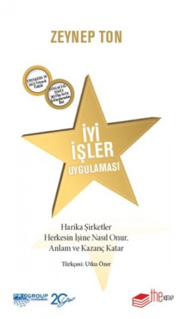 Iyi Isler Uygulamasi - Harika Sirketler Herkesin Isine Nasil Onur, Anlam ve Kazanc Katar - Zeynep Ton