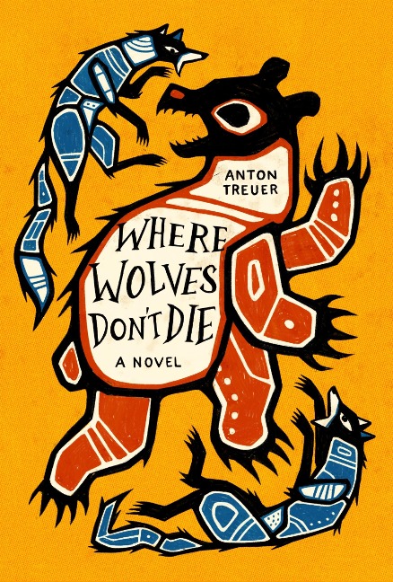 Where Wolves Don't Die - Anton Treuer