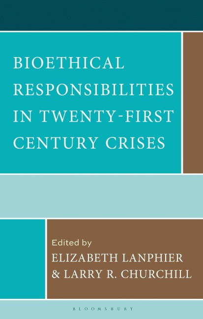 Bioethical Responsibilities in Twenty-First Century Crises - 