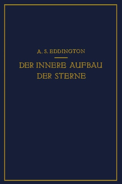 Der Innere Aufbau der Sterne - A. S. Eddington, E. Von Der Pahlen