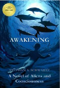 Cover-Bild zum Titel 'Awakening - A Novel of Aliens and Consciousness' von 'Stephan A. Schwartz'