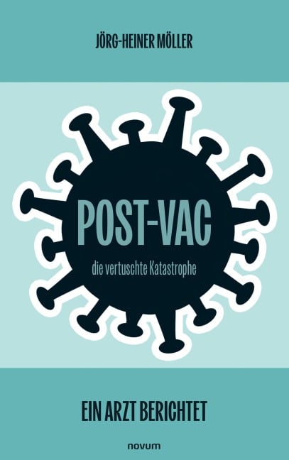 Post-Vac - die vertuschte Katastrophe - Jörg-Heiner Möller