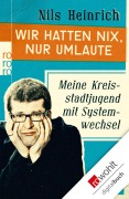 Cover-Bild zum Titel 'Wir hatten nix, nur Umlaute' von 'Nils Heinrich'