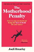 Cover-Bild zum Titel 'The Motherhood Penalty' von 'Joeli Brearley'