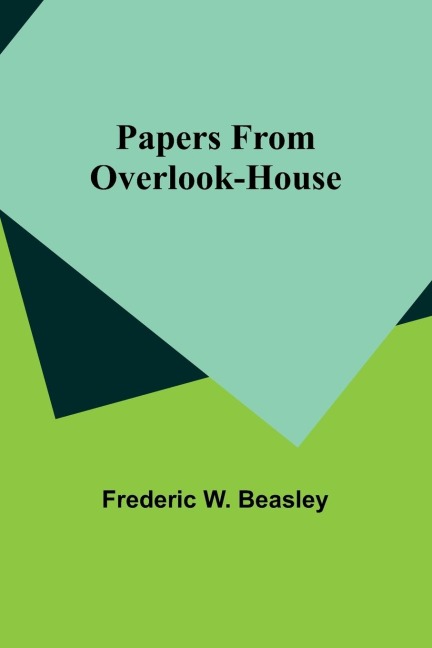 Papers from Overlook-House - Frederic W. Beasley