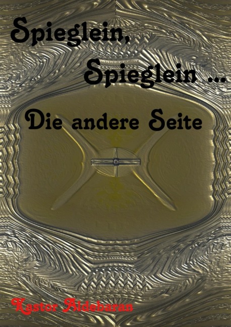 Spieglein, Spieglein ... - Kastor Aldebaran