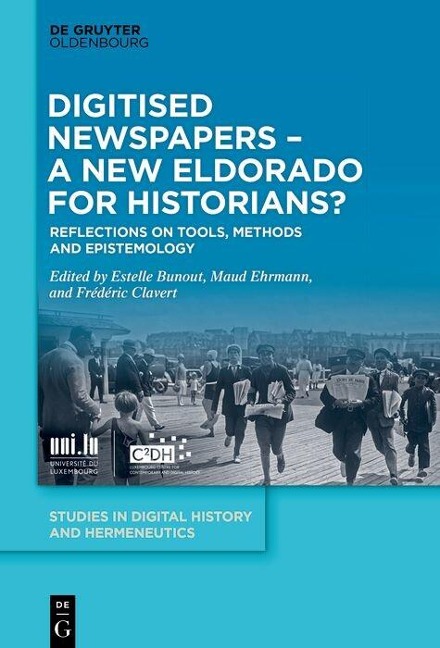 Digitised Newspapers - A New Eldorado for Historians? - 