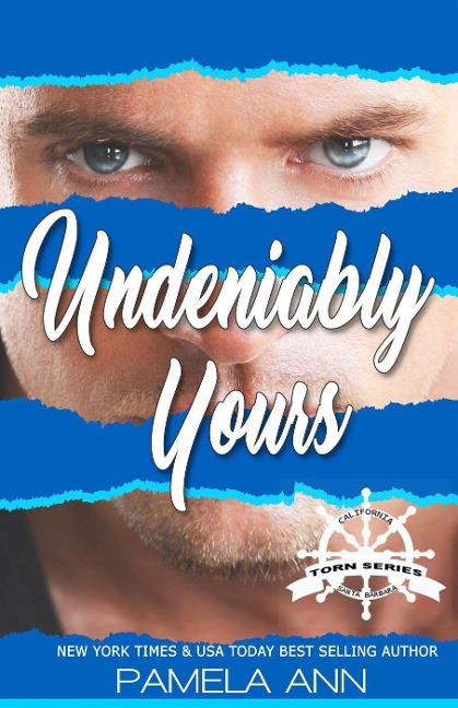 Undeniably Yours [Torn Series] - Pamela Ann