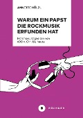 Cover-Bild zum Titel 'Warum ein Papst die Rockmusik erfunden hat' von 'Annette Hölzl'