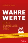  Wahre Werte statt schnelles Geld