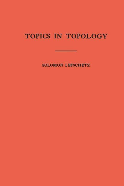 Topics in Topology - Solomon Lefschetz