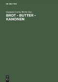 Brot, Butter, Kanonen - Gustavo Corni, Horst Gies