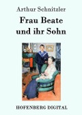 Cover-Bild zum Titel 'Frau Beate und ihr Sohn' von 'Arthur Schnitzler'