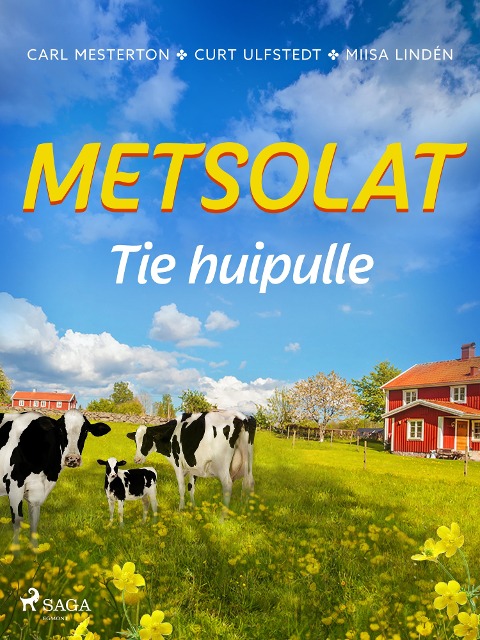 Metsolat - Tie huipulle - Carl Mesterton, Curt Ulfstedt, Miisa Lindén