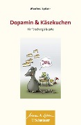 Cover-Bild zum Titel 'Dopamin und Käsekuchen (Wissen & Leben, Bd. ?)' von 'Manfred Spitzer'