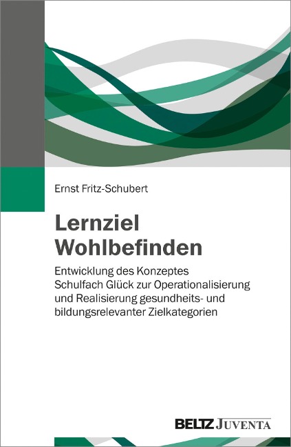 Lernziel Wohlbefinden - Ernst Fritz-Schubert