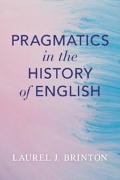 Pragmatics in the History of English - Laurel J Brinton