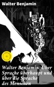 Cover-Bild zum Titel 'Walter Benjamin: Über Sprache überhaupt und über die Sprache des Menschen' von 'Walter Benjamin'
