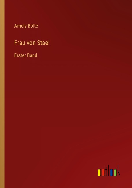 Frau von Stael - Amely Bölte