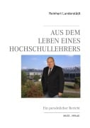 Cover-Bild zum Titel 'Aus dem Leben eines Hochschullehrers' von 'Reinhart Lunderstädt'