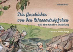 Cover-Bild zum Titel 'Die Geschichte von den Wassertröpfchen' von 'Adelheid Nickl'