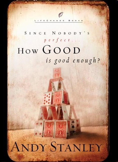 How Good Is Good Enough? - Andy Stanley