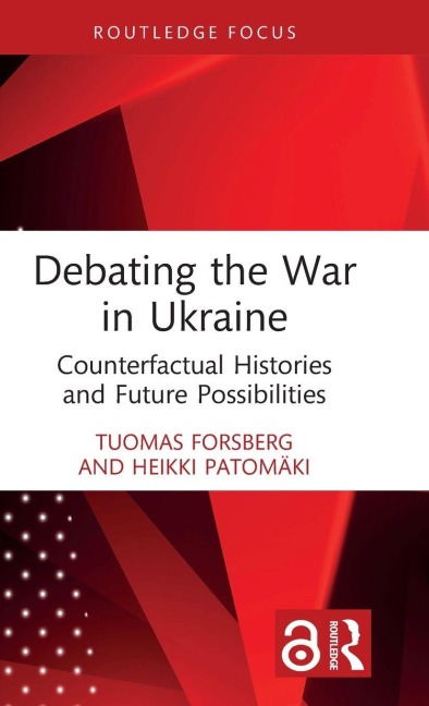 Debating the War in Ukraine - Tuomas Forsberg, Heikki Patomäki