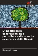 Cover-Bild zum Titel 'L'impatto delle esportazioni non petrolifere sulla crescita economica della Nigeria' von 'Olasupo Oyeleye'