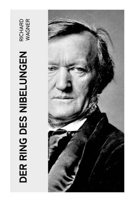 Der Ring des Nibelungen - Richard Wagner