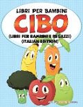 Libri Per Bambini Cibo (Libri Per Bambini e Ragazzi) (Italian Edition) - Speedy Publishing Llc