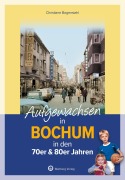 Cover-Bild zum Titel 'Aufgewachsen in Bochum' von 'Christiane Bogenstahl'