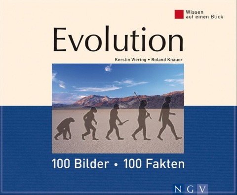 Evolution: 100 Bilder - 100 Fakten - Kerstin Viering, Roland Knauer