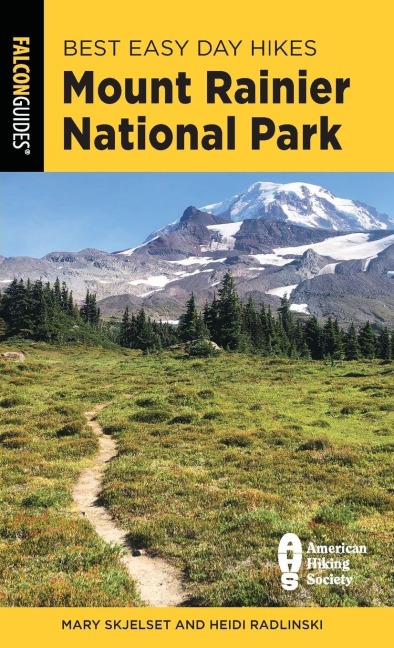 Best Easy Day Hikes Mount Rainier National Park - Mary Skjelset, Heidi Radlinski