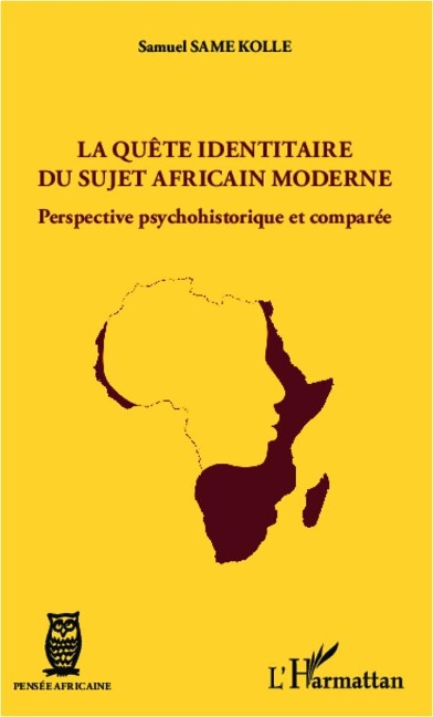 La quête identitaire du sujet africain moderne - Same Kolle