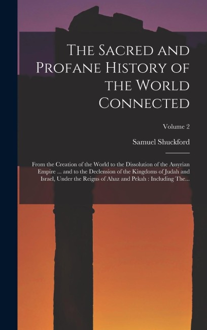 The Sacred and Profane History of the World Connected - 