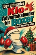 Cover-Bild zum Titel 'Der ultimative Klo-Adventskalender für Boxer' von 'Louis Keller'