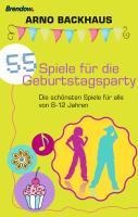 55 Spiele für die Geburtstagsparty - Arno Backhaus