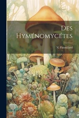 Des Hyménomycétes - N. Patouillard