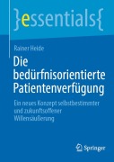 Cover-Bild zum Titel 'Die bedürfnisorientierte Patientenverfügung' von 'Rainer Heide'