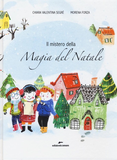 Il mistero della magia del Natale - Chiara Valentina Segré