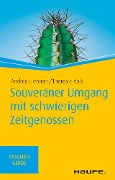Cover-Bild zum Titel 'Souveräner Umgang mit schwierigen Zeitgenossen' von 'Andrea Lienhart, Theresia Volk'