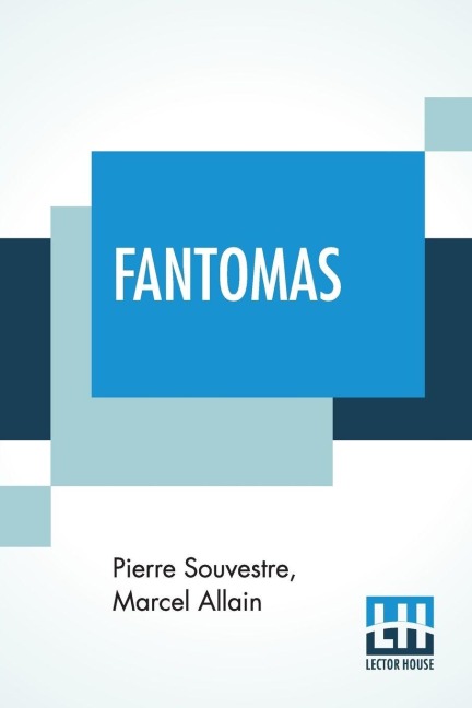 Fantomas - Pierre Souvestre, Marcel Allain